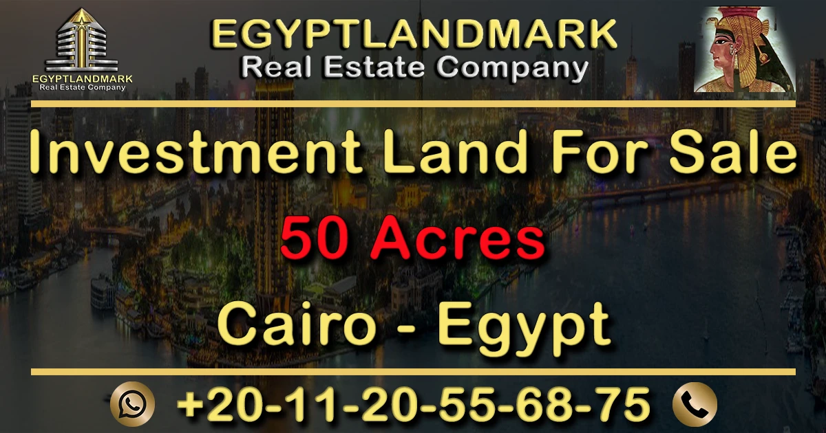 Investment Land For Sale in Cairo 50 Acres in Egypt